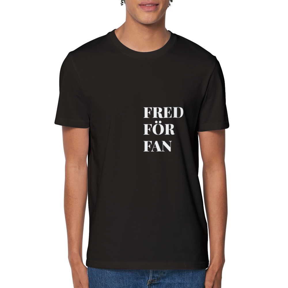 FRED FÖR FAN PEACE, DAMMIT Ekologisk unisex rundhalsad t-shirt