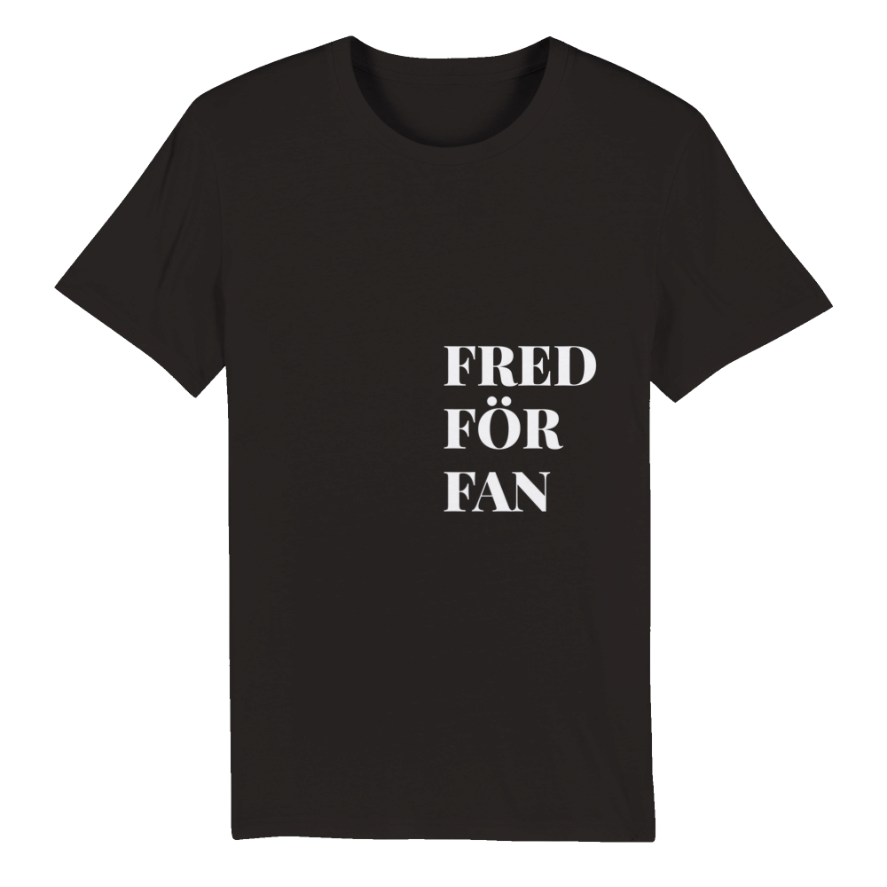 FRED FÖR FAN PEACE, DAMMIT Ekologisk unisex rundhalsad t-shirt